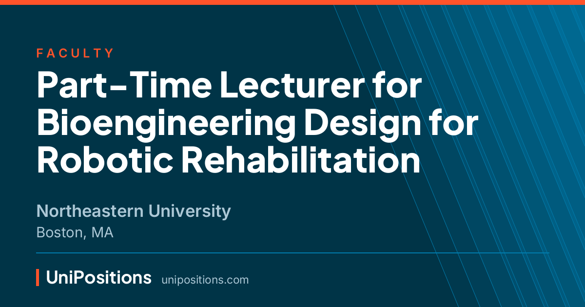 Part-Time Lecturer for Bioengineering Design for Robotic Rehabilitation at Northeastern University, Boston, MA