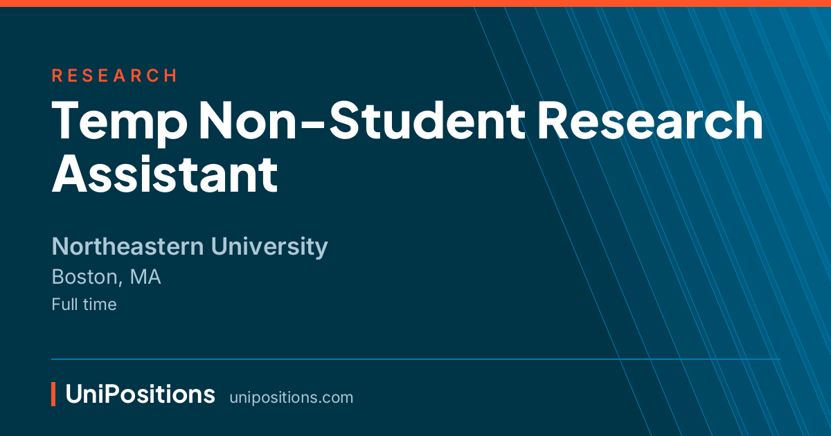 Temp Non-Student Research Assistant at Northeastern University, Boston, MA