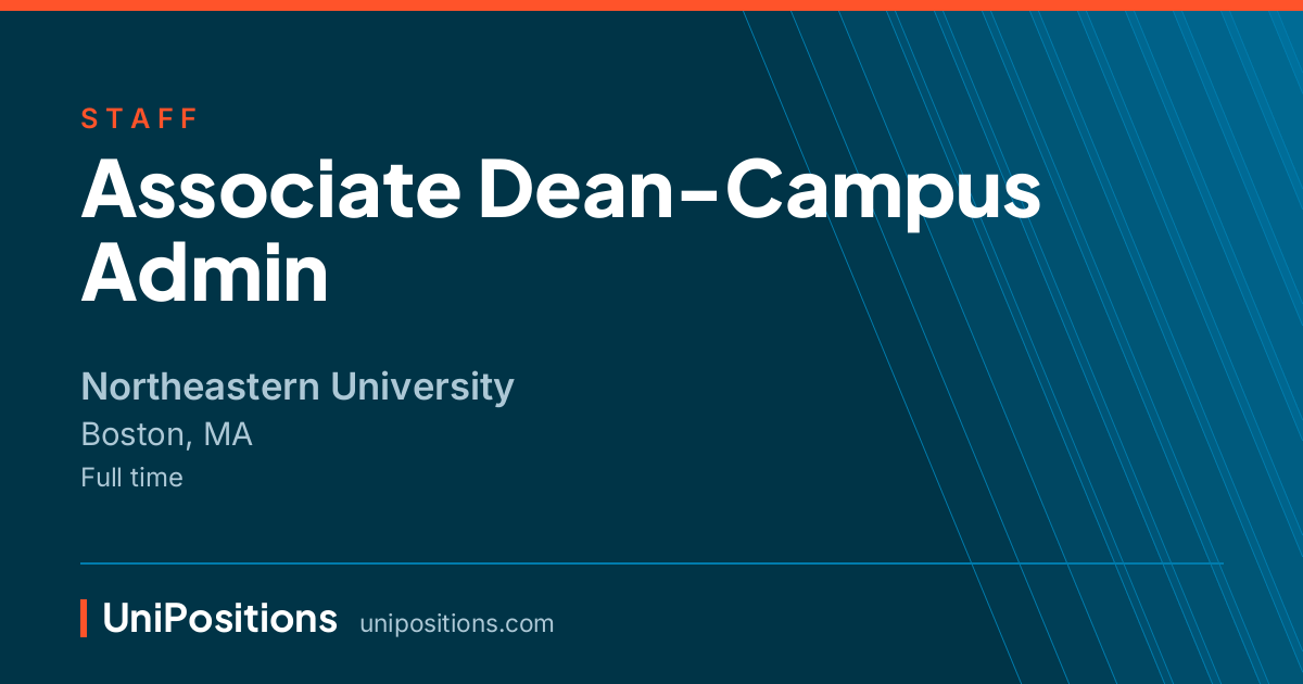 Associate Dean-Campus Admin at Northeastern University, Boston, MA
