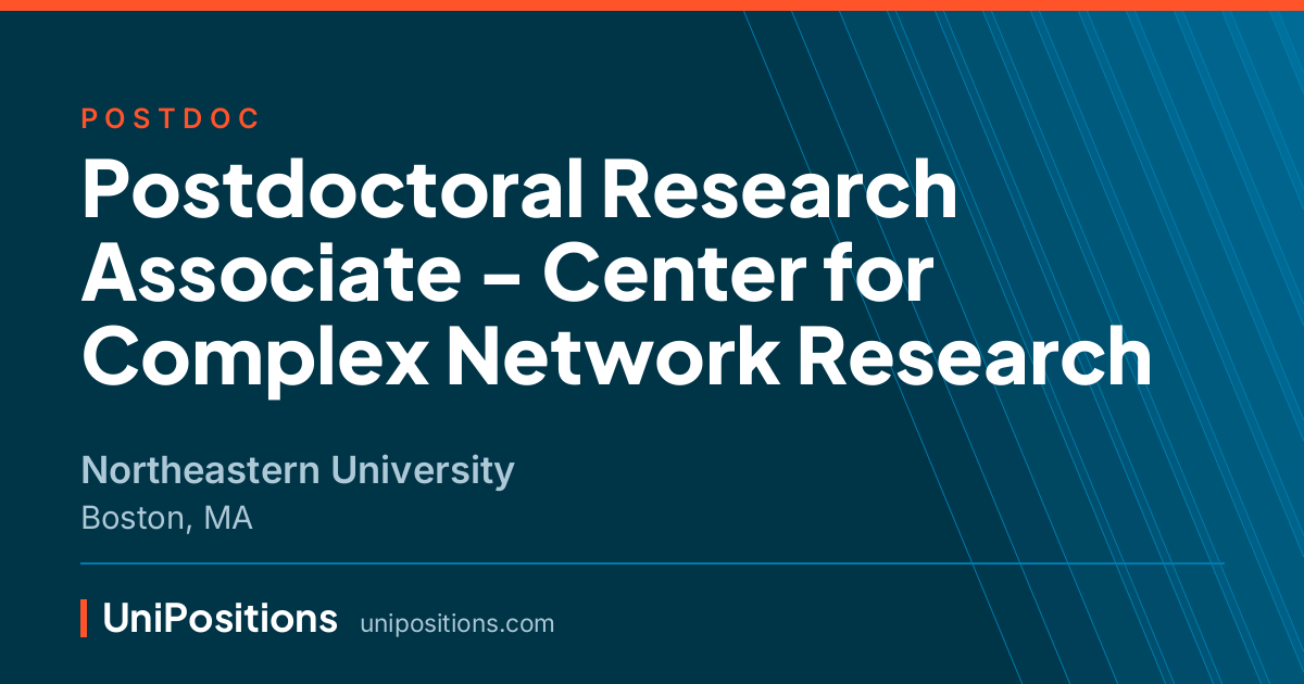 Postdoctoral Research Associate - Center for Complex Network Research at Northeastern University, Boston, MA
