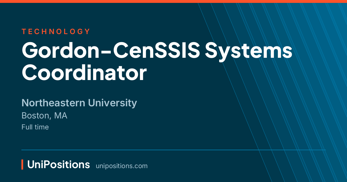 Gordon-CenSSIS Systems Coordinator at Northeastern University, Boston, MA