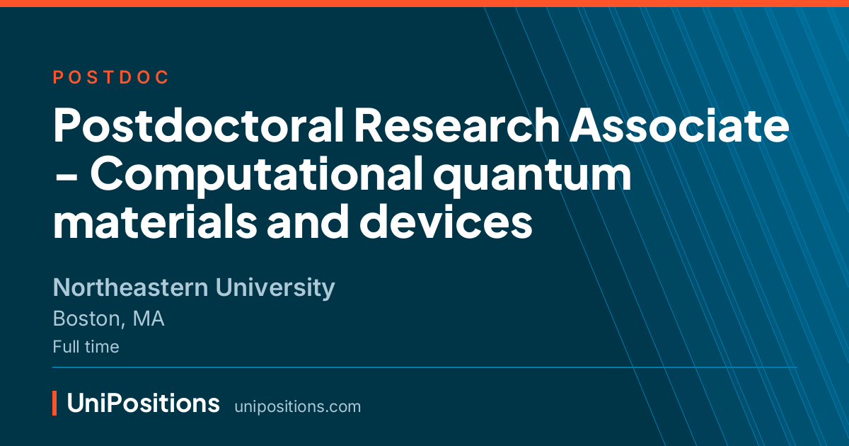 Postdoctoral Research Associate - Computational quantum materials and devices at Northeastern University, Boston, MA