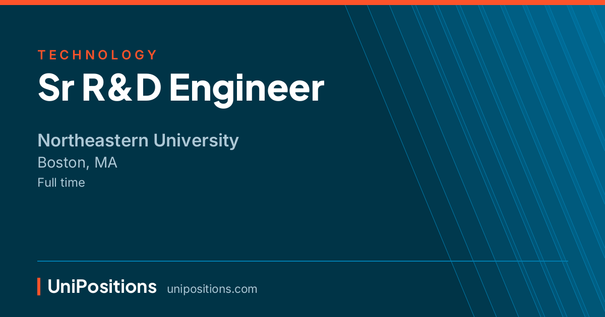 Sr R&D Engineer at Northeastern University, Boston, MA