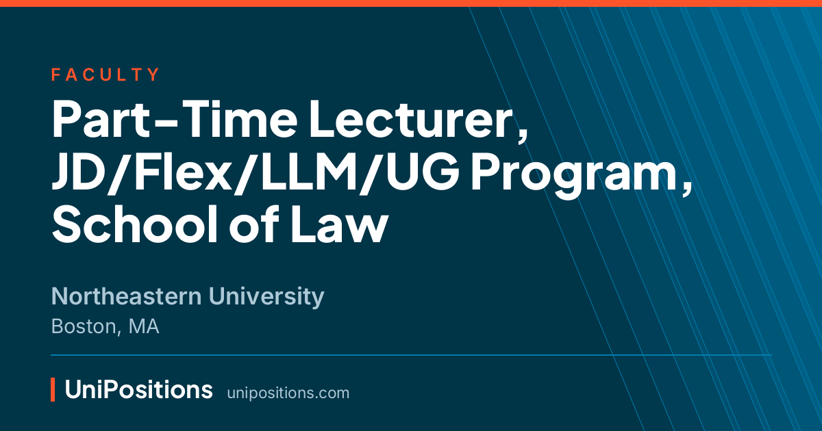 Part-Time Lecturer, JD/Flex/LLM/UG Program, School of Law at Northeastern University, Boston, MA