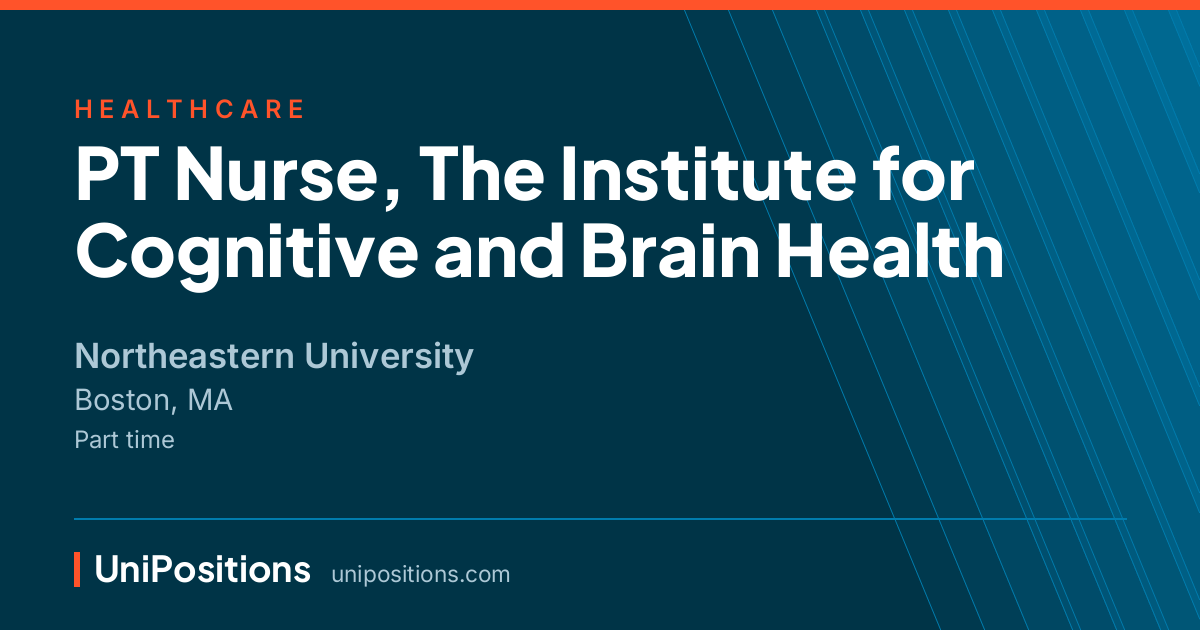 PT Nurse, The Institute for Cognitive and Brain Health at Northeastern University, Boston, MA