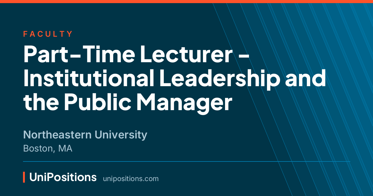Part-Time Lecturer - Institutional Leadership and the Public Manager at Northeastern University, Boston, MA