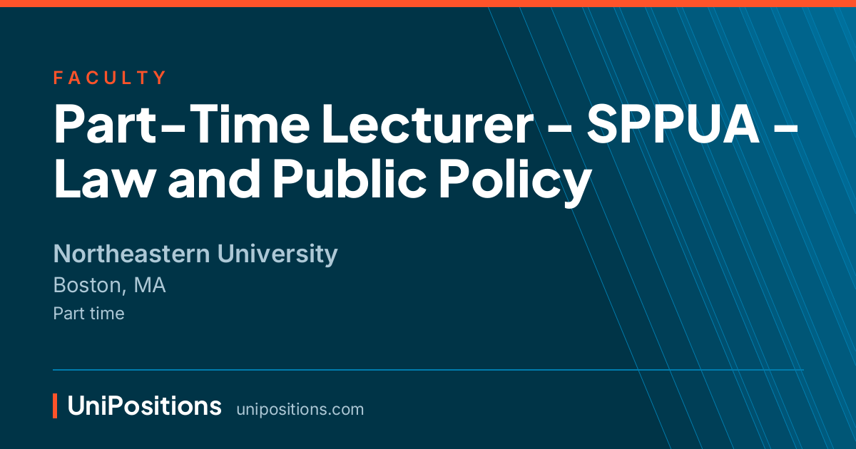 Part-Time Lecturer - SPPUA - Law and Public Policy at Northeastern University, Boston, MA