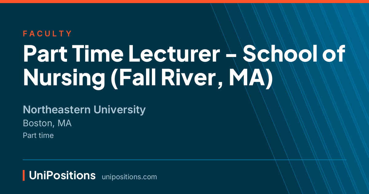 Part Time Lecturer - School of Nursing (Fall River, MA) at Northeastern University, Boston, MA