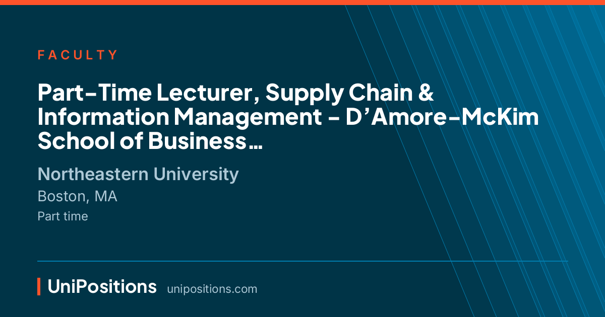 Part-Time Lecturer, Supply Chain & Information Management  - D’Amore-McKim School of Business at Northeastern University, Boston, MA