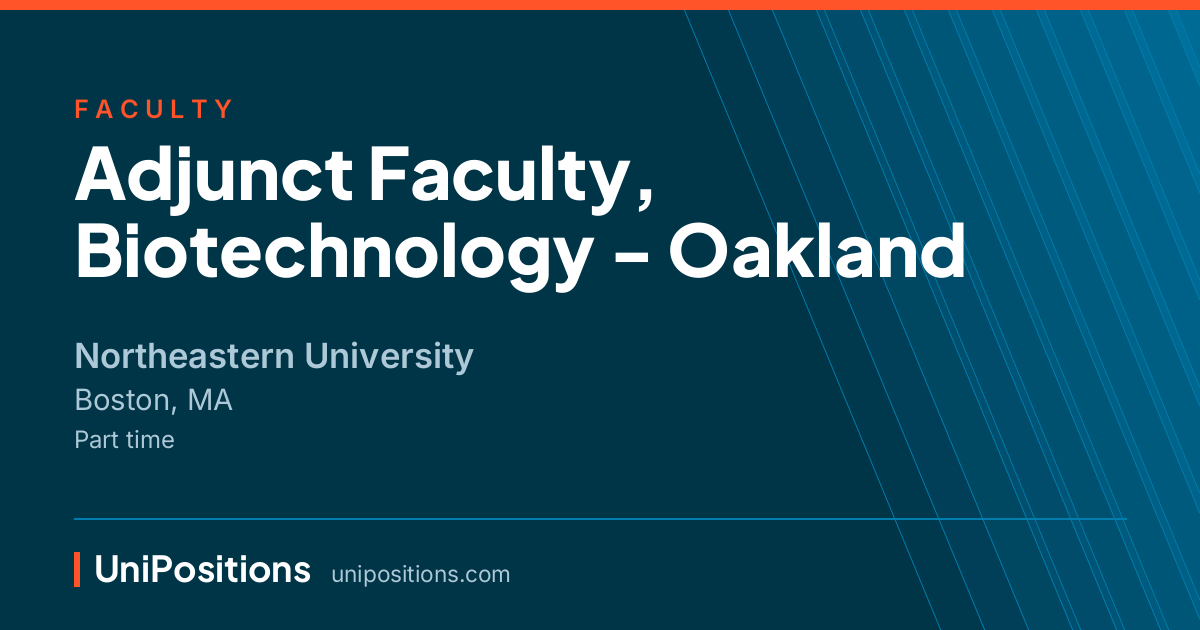 Adjunct Faculty, Biotechnology - Oakland at Northeastern University, Boston, MA