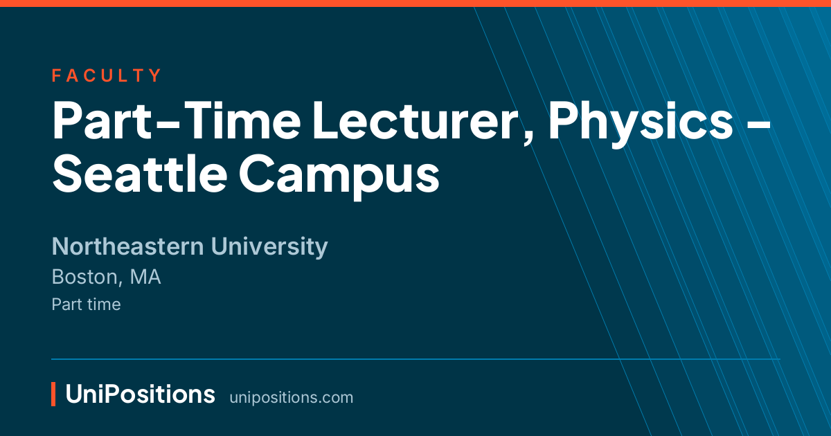 Part-Time Lecturer, Physics - Seattle Campus at Northeastern University, Boston, MA
