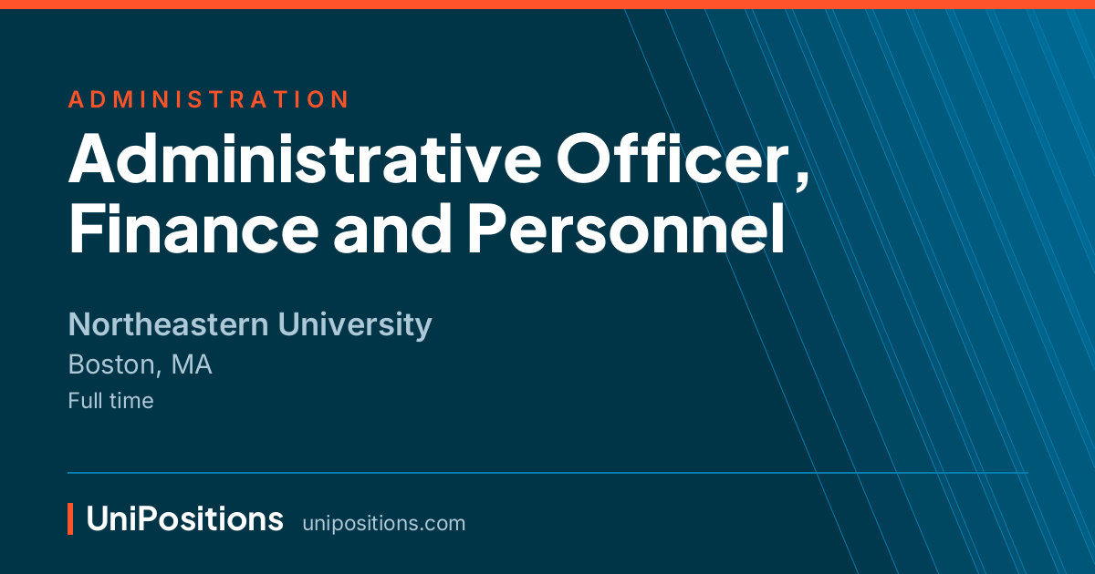 Administrative Officer, Finance and Personnel at Northeastern University, Boston, MA