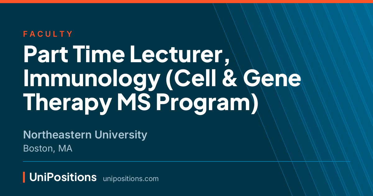 Part Time Lecturer, Immunology (Cell & Gene Therapy MS Program) at Northeastern University, Boston, MA