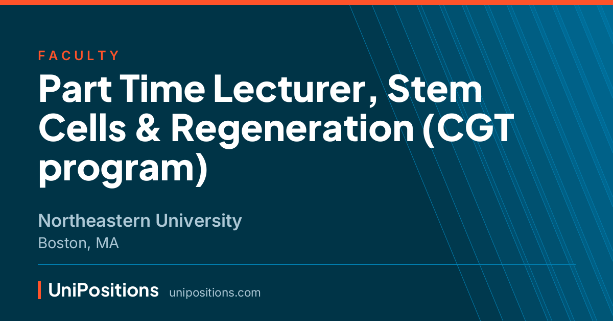Part Time Lecturer, Stem Cells & Regeneration (CGT program) at Northeastern University, Boston, MA