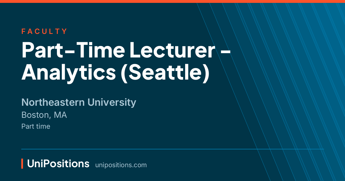 Part-Time Lecturer - Analytics (Seattle) at Northeastern University, Boston, MA