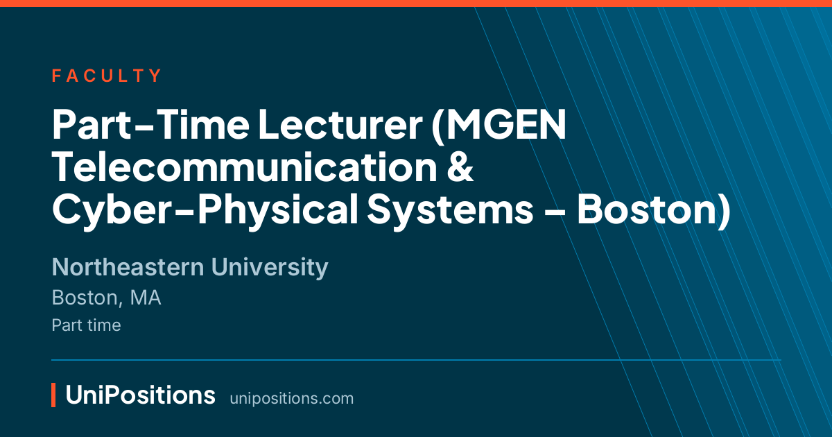 Part-Time Lecturer (MGEN Telecommunication & Cyber-Physical Systems – Boston) at Northeastern University, Boston, MA