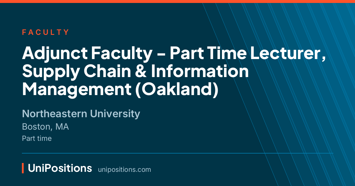 Adjunct Faculty - Part Time Lecturer, Supply Chain & Information Management (Oakland) at Northeastern University, Boston, MA