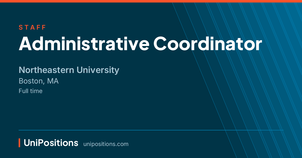 Administrative Coordinator at Northeastern University, Boston, MA