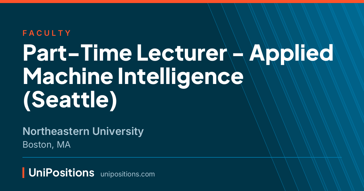 Part-Time Lecturer - Applied Machine Intelligence (Seattle) at Northeastern University, Boston, MA