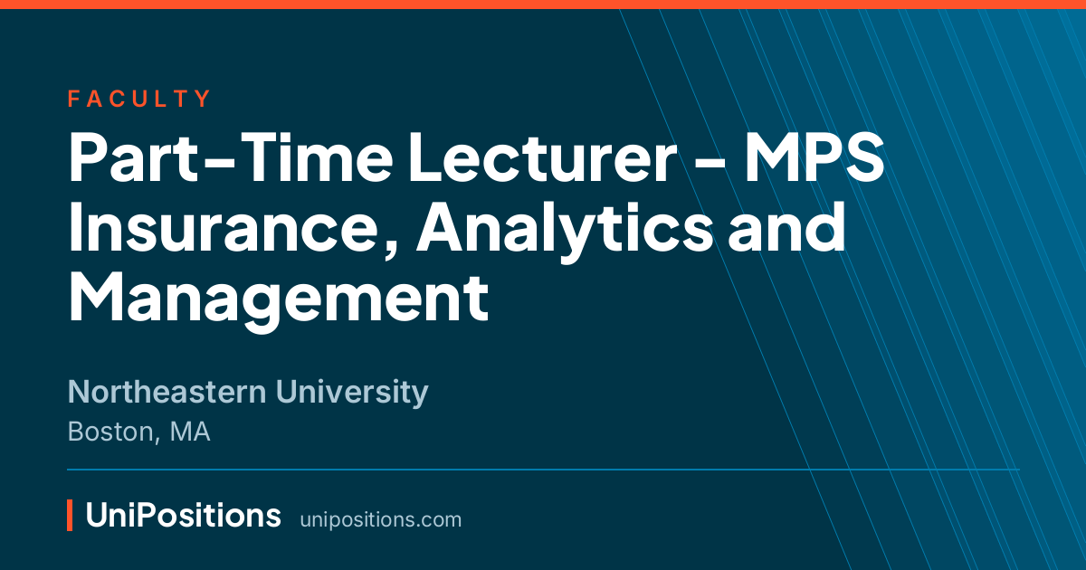 Part-Time Lecturer - MPS Insurance, Analytics and Management at Northeastern University, Boston, MA