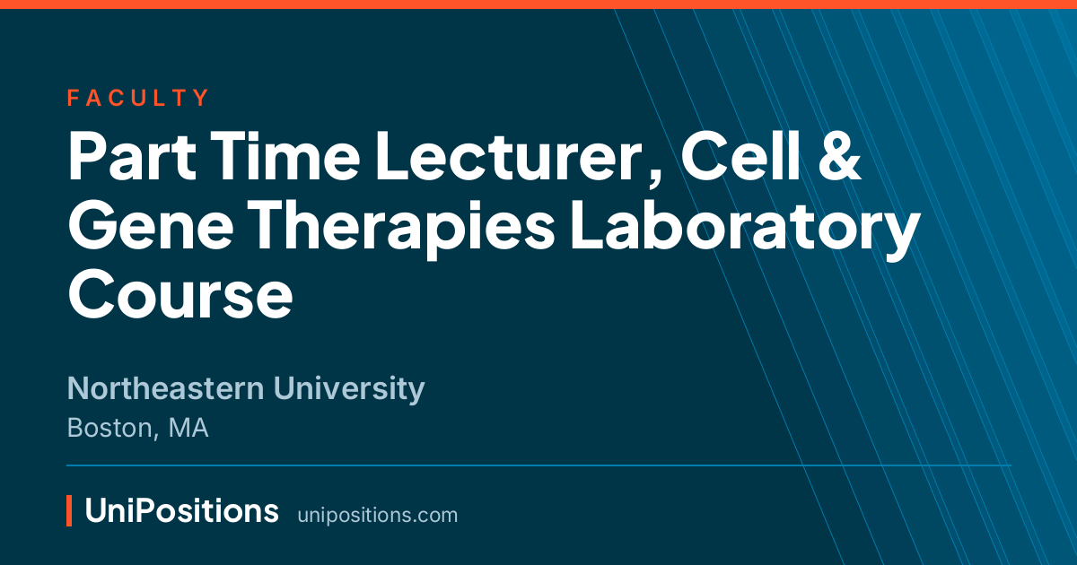 Part Time Lecturer, Cell & Gene Therapies Laboratory Course at Northeastern University, Boston, MA