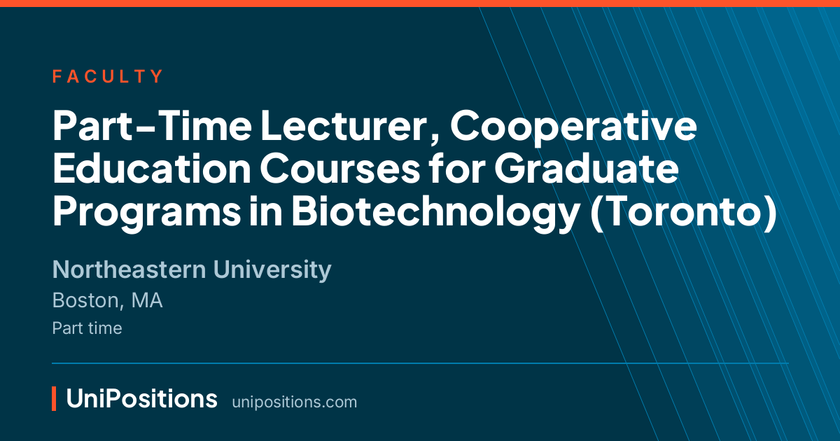 Part-Time Lecturer, Cooperative Education Courses for Graduate Programs in Biotechnology (Toronto) at Northeastern University, Boston, MA