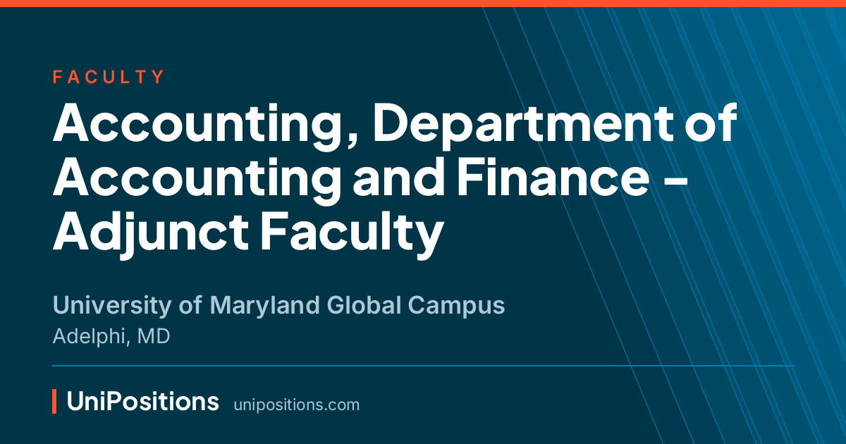 Accounting, Department of Accounting and Finance - Adjunct Faculty at University of Maryland Global Campus, Adelphi, MD