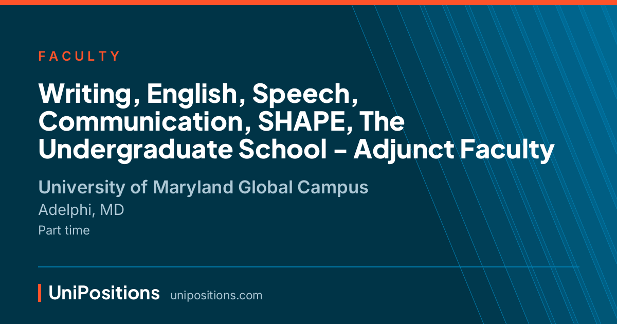 Writing, English, Speech, Communication, SHAPE, The Undergraduate School - Adjunct Faculty at University of Maryland Global Campus, Adelphi, MD