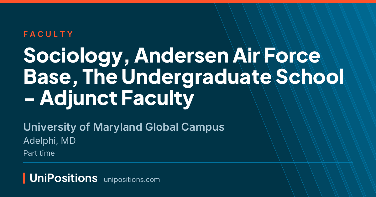 Sociology, Andersen Air Force Base, The Undergraduate School - Adjunct Faculty at University of Maryland Global Campus, Adelphi, MD