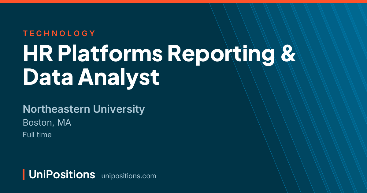 HR Platforms Reporting & Data Analyst at Northeastern University, Boston, MA