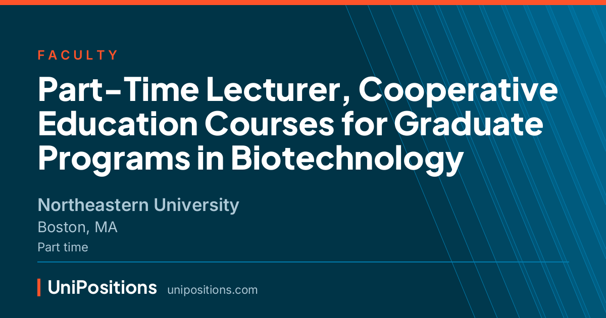 Part-Time Lecturer, Cooperative Education Courses for Graduate Programs in Biotechnology at Northeastern University, Boston, MA
