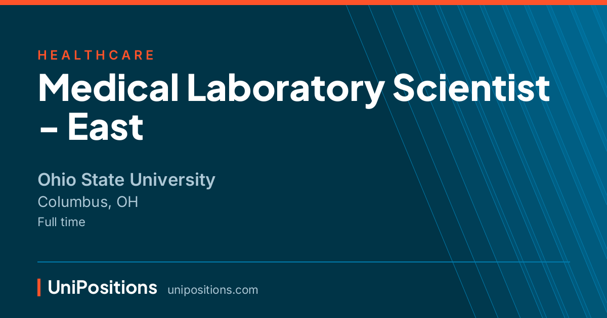 Medical Laboratory Scientist - East at Ohio State University, Columbus, OH
