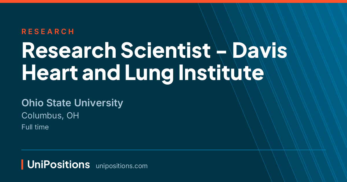 Research Scientist - Davis Heart and Lung Institute at Ohio State University, Columbus, OH