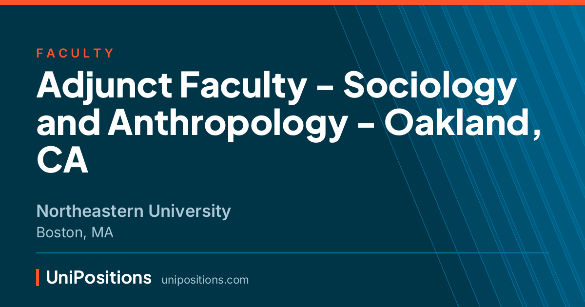 Adjunct Faculty - Sociology and Anthropology - Oakland, CA at Northeastern University, Boston, MA