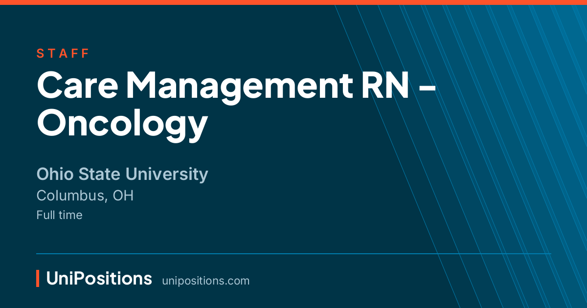 Care Management RN - Oncology at Ohio State University, Columbus, OH