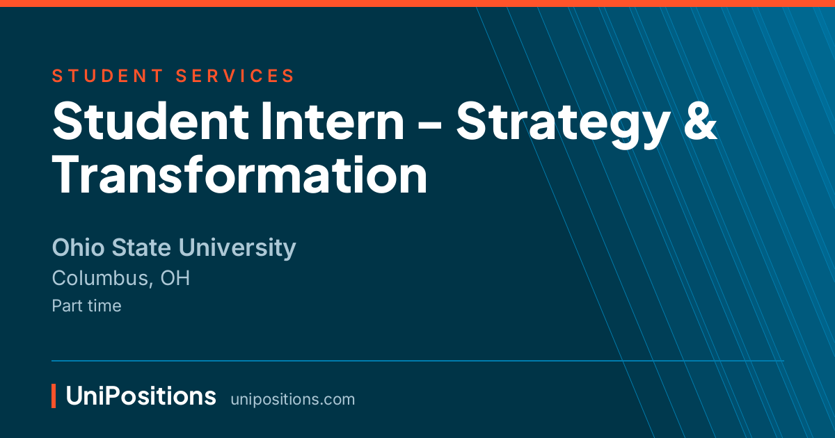 Student Intern - Strategy & Transformation at Ohio State University, Columbus, OH