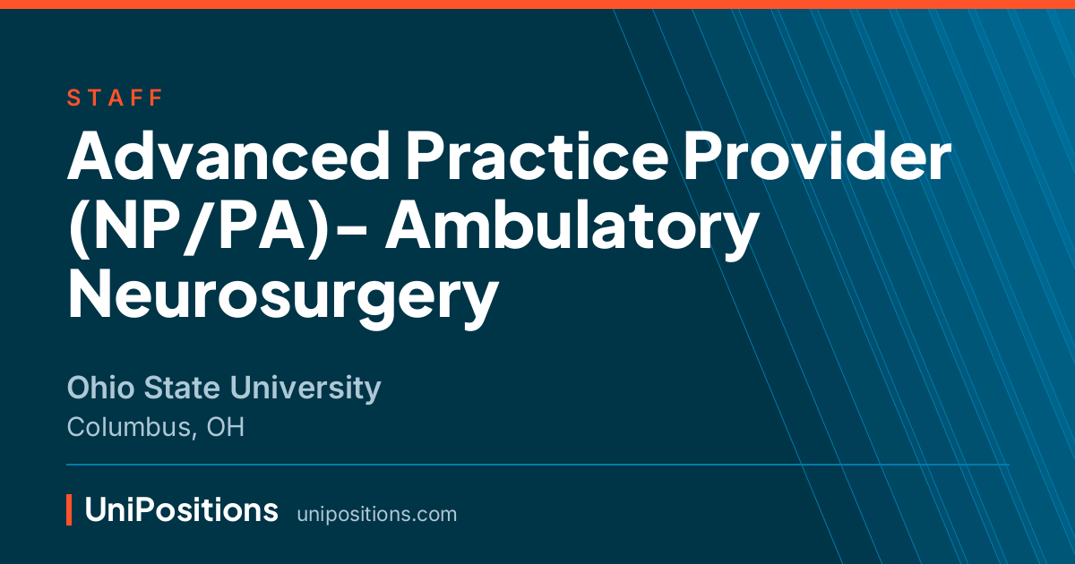 Advanced Practice Provider (NP/PA)- Ambulatory Neurosurgery at Ohio State University, Columbus, OH