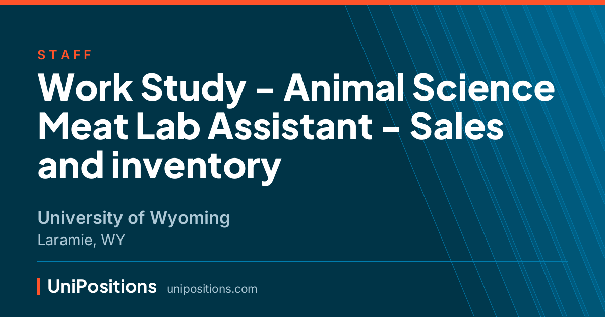 Work Study - Animal Science Meat Lab Assistant - Sales and inventory at University of Wyoming, Laramie, WY