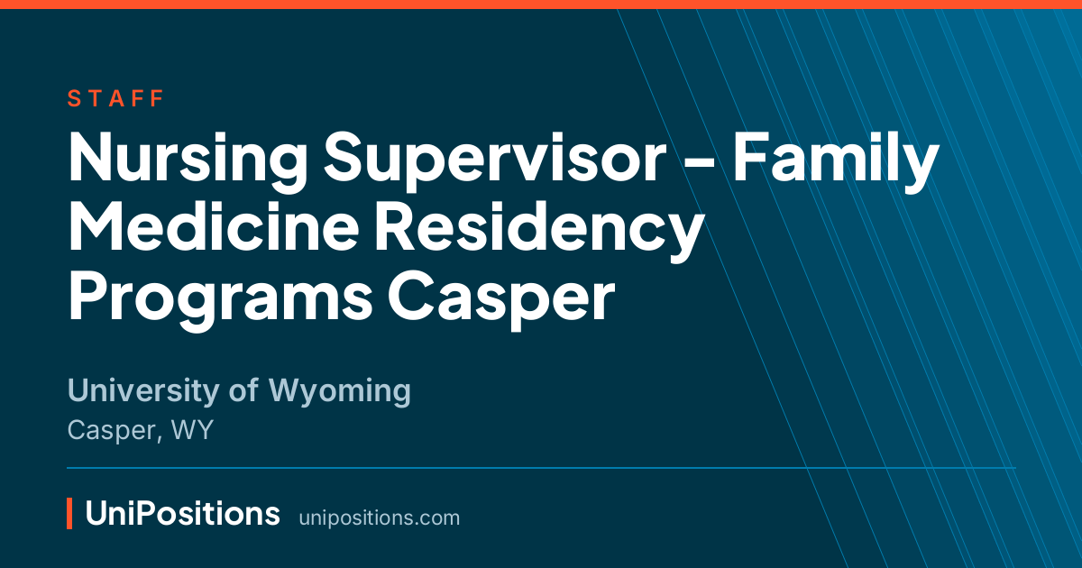 Nursing Supervisor - Family Medicine Residency Programs Casper at University of Wyoming, Casper, WY
