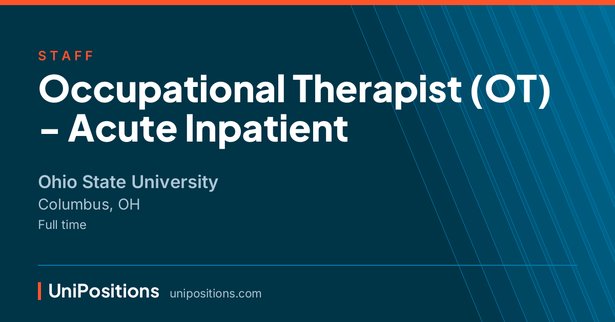 Occupational Therapist (OT) - Acute Inpatient at Ohio State University, Columbus, OH