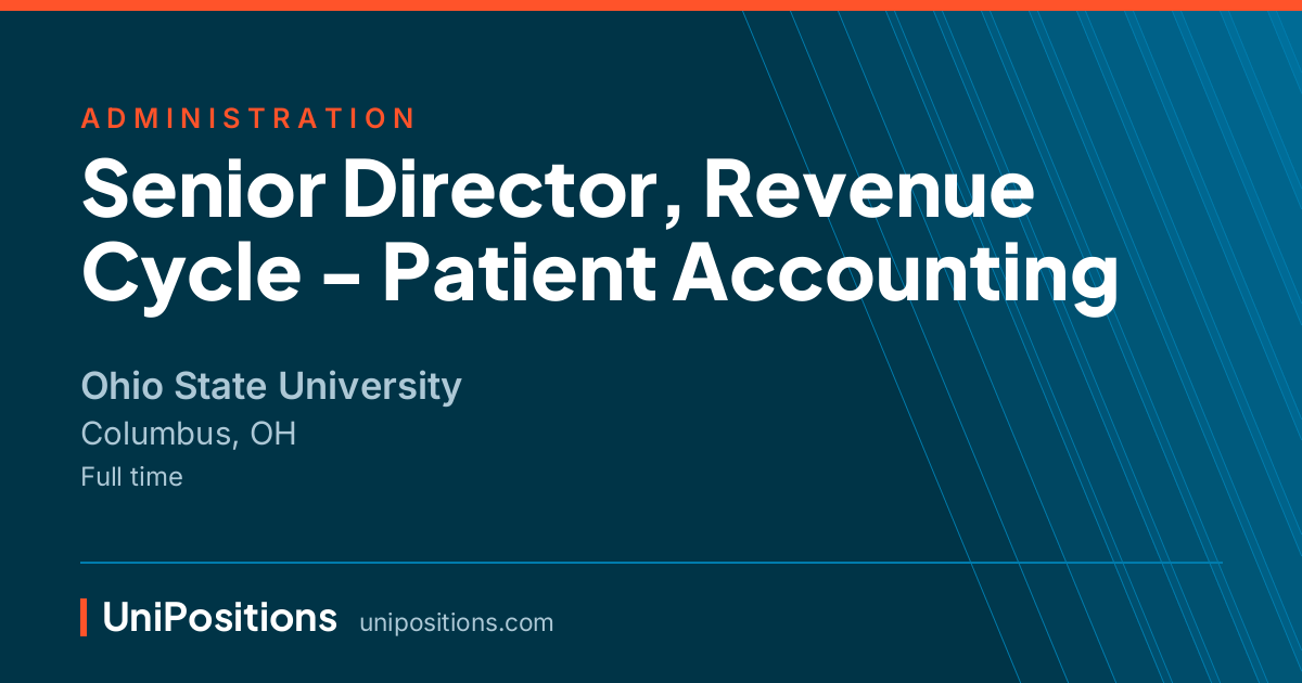 Senior Director, Revenue Cycle - Patient Accounting at Ohio State University, Columbus, OH