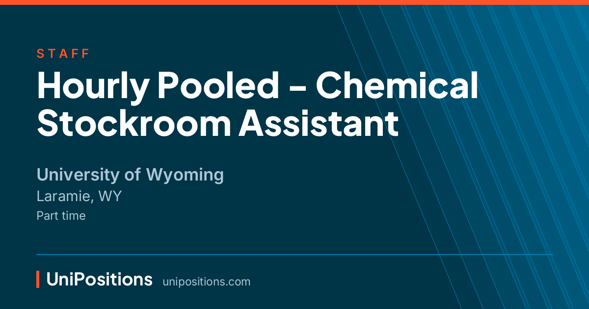 Hourly Pooled - Chemical Stockroom Assistant at University of Wyoming, Laramie, WY