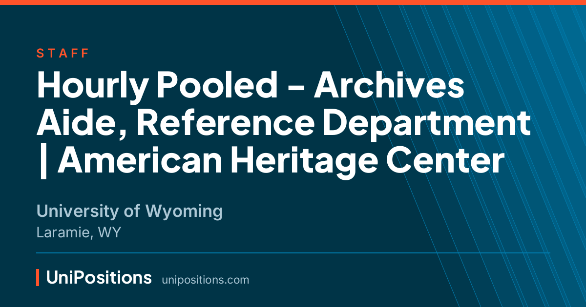 Hourly Pooled - Archives Aide, Reference Department | American Heritage Center at University of Wyoming, Laramie, WY