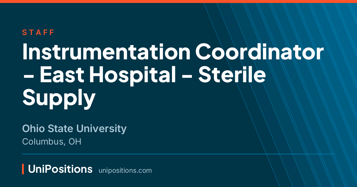 Instrumentation Coordinator - East Hospital - Sterile Supply at Ohio State University, Columbus, OH