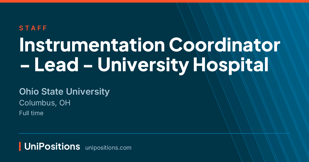 Instrumentation Coordinator - Lead - University Hospital at Ohio State University, Columbus, OH