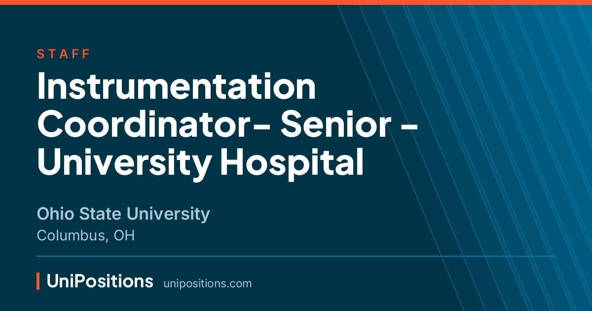 Instrumentation Coordinator- Senior - University Hospital at Ohio State University, Columbus, OH