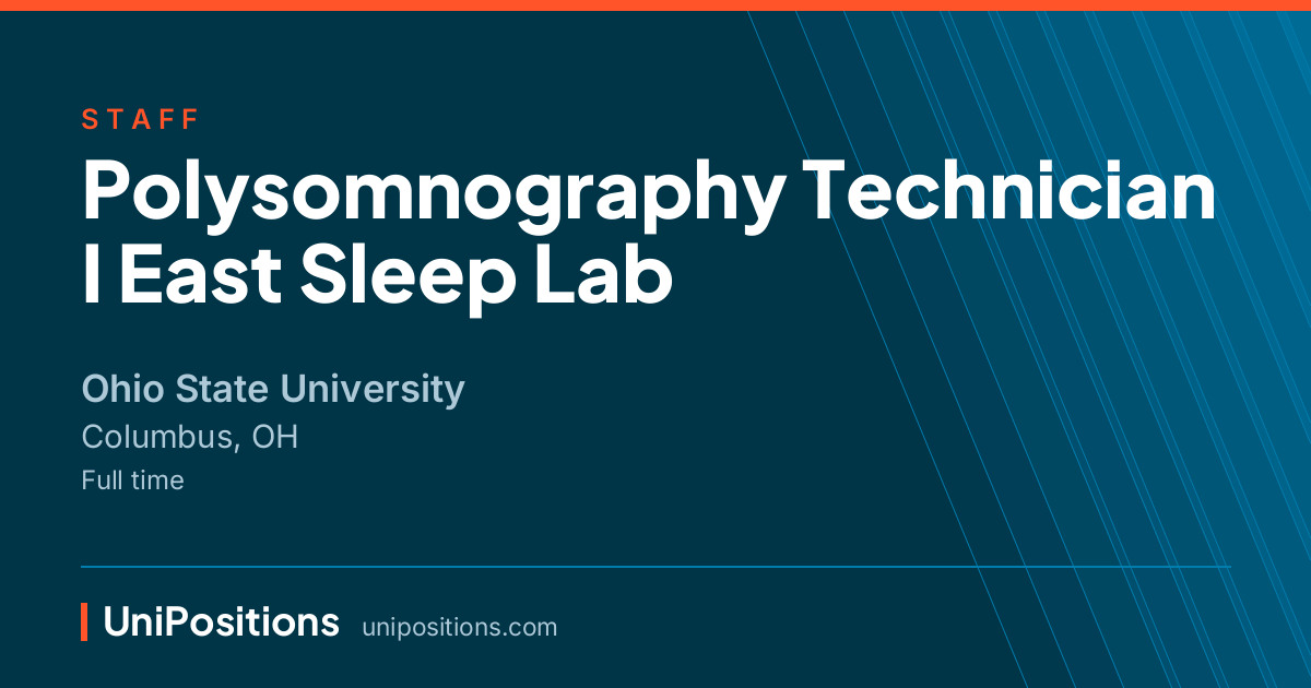 Polysomnography Technician I East Sleep Lab at Ohio State University, Columbus, OH