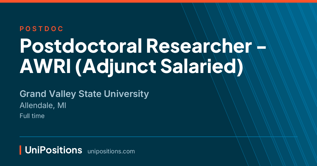 Postdoctoral Researcher - AWRI (Adjunct Salaried) at Grand Valley State University, Allendale, MI