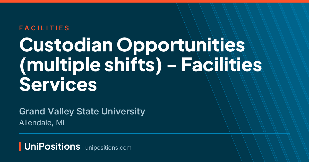 Custodian Opportunities (multiple shifts) - Facilities Services at Grand Valley State University, Allendale, MI