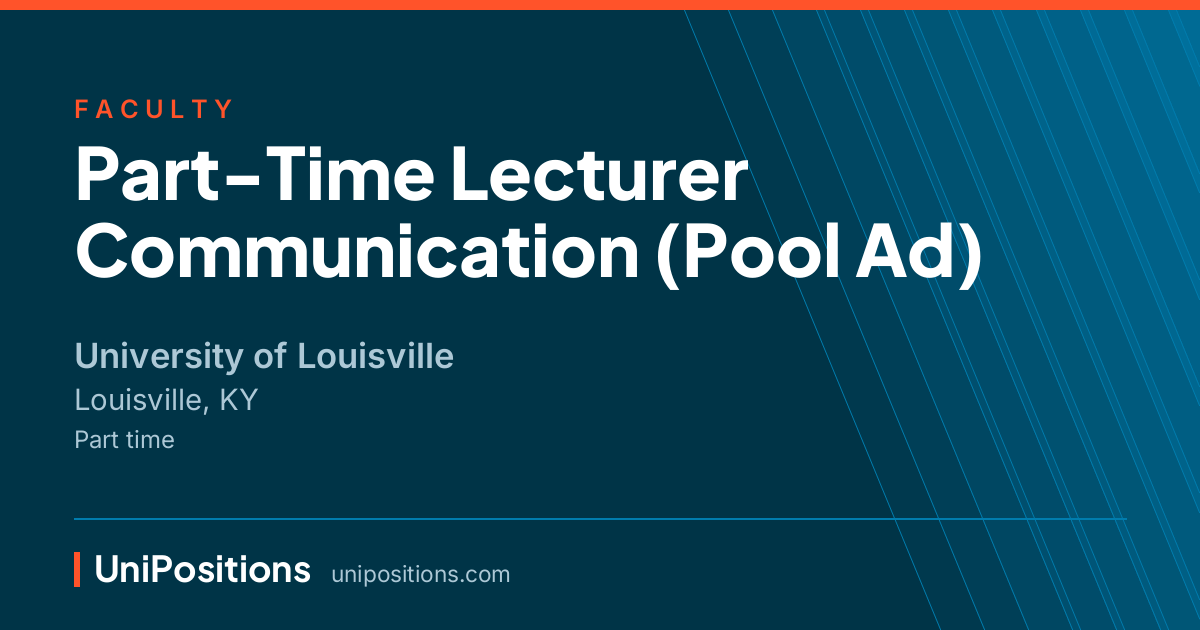 Part-Time Lecturer Communication (Pool Ad) at University of Louisville, Louisville, KY